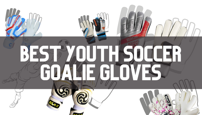 Best Youth Soccer Goalie Gloves