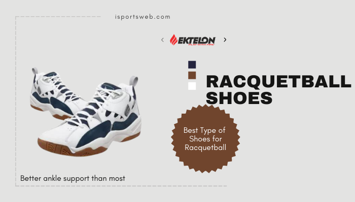 Ektelon - Best Type of Shoes for Racquetball