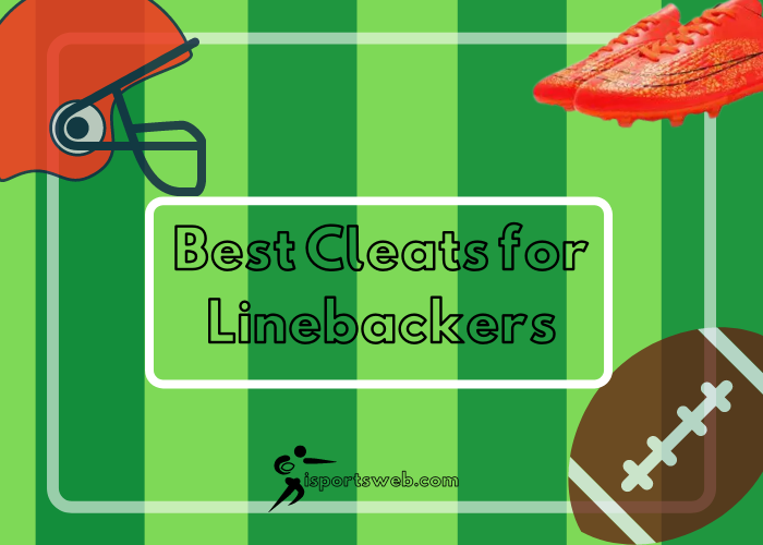 Best Cleats for Linebackers Good Pair for Better Protection
