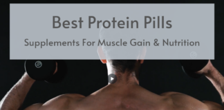 Best Protein Pills and Supplements For Muscle Gain & Nutrition